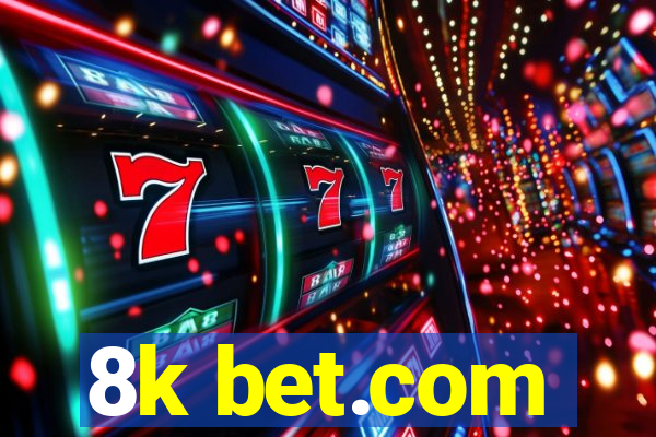 8k bet.com